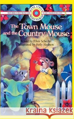 The Town Mouse and the Country Mouse: Level 3 Ellen Schecter Holly Hannon 9781876967222 Ibooks for Young Readers - książka