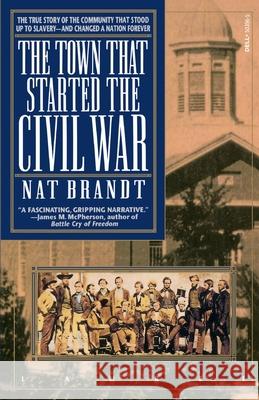 The Town That Started the Civil War Nat Brandt 9780440503965 Laurel Press - książka