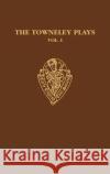 The Towneley Plays: I: Introduction and Text A. C. Cawley Martin Stevens 9780197224137 Early English Text Society