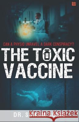 The Toxic Vaccine Soham Sonis   9789356109377 Leadstart Inkstate - książka