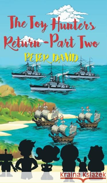 The Toy Hunters Return - Part Two Peter David   9781788234665 Austin Macauley Publishers - książka