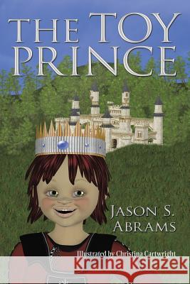 The Toy Prince Jason S Abrams 9781483435534 Lulu Publishing Services - książka