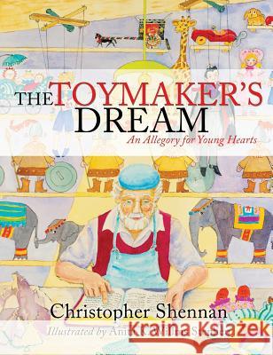 The Toymaker's Dream Christopher Shennan, Anita K Willms Stephen 9781498449892 Xulon Press - książka