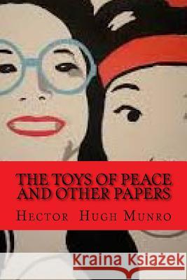 The toys of peace and other papers (Worldwide Classics) Munro, Hector Hugh 9781542402958 Createspace Independent Publishing Platform - książka