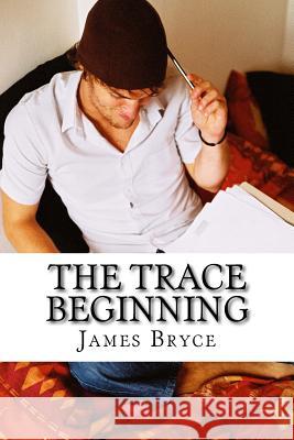 The Trace Beginning James Bryce 9781523812370 Createspace Independent Publishing Platform - książka