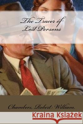The Tracer of Lost Persons Chambers Rober Mybook 9781548421069 Createspace Independent Publishing Platform - książka