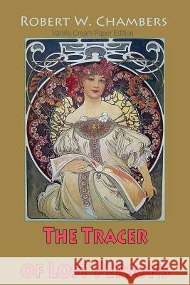 The Tracer of Lost Persons Robert W. Chambers 9781726455978 Createspace Independent Publishing Platform - książka