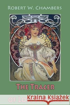 The Tracer of Lost Persons Robert W. Chambers 9781986157599 Createspace Independent Publishing Platform - książka