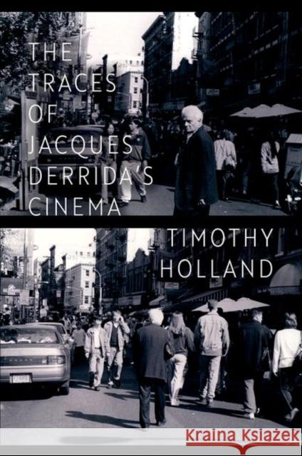 The Traces of Jacques Derrida's Cinema Holland 9780197694381 Oxford University Press Inc - książka