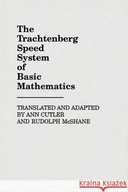 The Trachtenberg Speed System of Basic Mathematics Ann Cutler Rudolph McShane Rudolph Matas McShane 9780313232008 Greenwood Press - książka