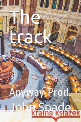 The track: Anyway Prod. John Spade 9781077595767 Independently Published - książka