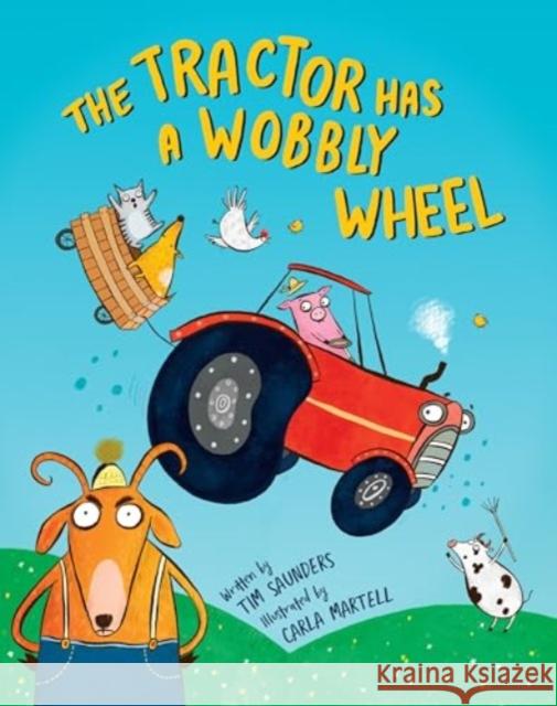 The Tractor Has a Wobbly Wheel Tim Saunders 9781991006929 Allen & Unwin - książka