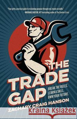The Trade Gap Zachary Craig Hanson 9781967115099 Zachary Hanson - książka