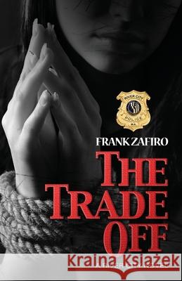 The Trade Off Frank Zafiro Bonnie R. Paulson 9781500968977 Createspace - książka