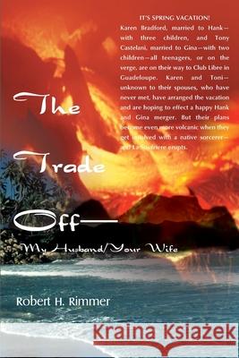 The Trade Off--My Husband/Your Wife Robert H. Rimmer 9780595009534 Writers Club Press - książka