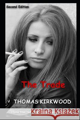 The Trade: Second Edition Thomas Kirkwood 9781719451482 Createspace Independent Publishing Platform - książka