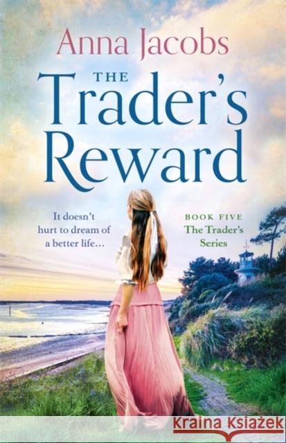 The Trader's Reward: gripping and unforgettable storytelling from one of Britain's best-loved saga writers Anna Jacobs 9781529388770 Hodder & Stoughton - książka