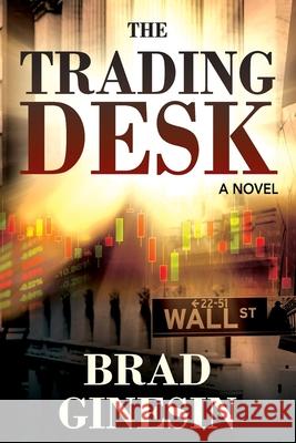 The Trading Desk Brad Ginesin 9781977227577 Outskirts Press - książka