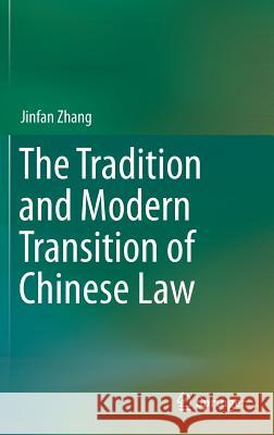 The Tradition and Modern Transition of Chinese Law Jinfan Zhang 9783642232657 Springer - książka