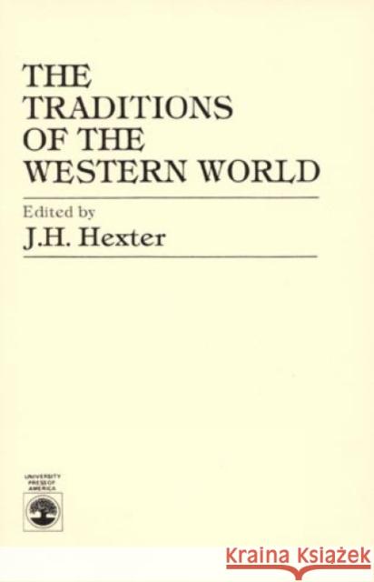 The Traditions of the Western World (Abridged) J. H. Hexter Peter N. Riesenberg 9780819111807 University Press of America - książka