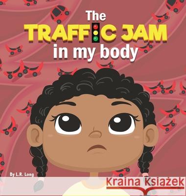 The Traffic Jam in my Body L. R. Long 9781088020302 58h1 LLC - książka