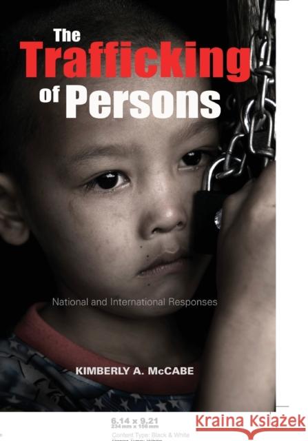 The Trafficking of Persons; National and International Responses McCabe, Kimberly A. 9780820463278 Peter Lang Publishing - książka