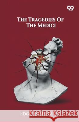 The Tragedies Of The Medici Edgcumbe Staley 9789373405094 Double 9 Books - książka