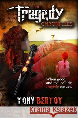 The Tragedy Chronicles Tony Bertot Angela Kay Sylvia Bertot 9781500480219 Createspace - książka