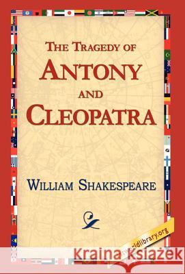 The Tragedy of Antony and Cleopatra William Shakespeare 9781421813028 1st World Library - książka