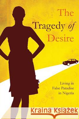 The Tragedy of Desire Chinyere Echefu   9781950034147 Yorkshire Publishing - książka