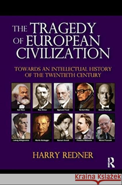 The Tragedy of European Civilization: Towards an Intellectual History of the Twentieth Century Harry Redner 9780367737658 Routledge - książka