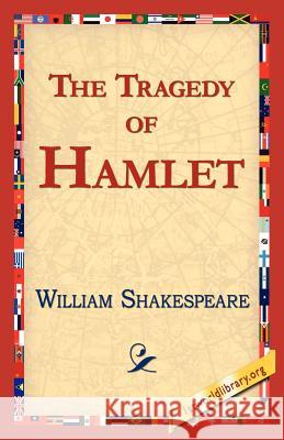 The Tragedy of Hamlet, Prince of Denmark William Shakespeare 9781421813455 1st World Library - książka