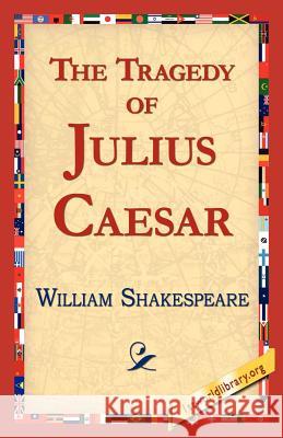 The Tragedy of Julius Caesar William Shakespeare 9781421813547 1st World Library - książka