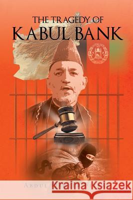 The Tragedy of Kabul Bank Abdul Qadeer Fitrat 9781640273672 Page Publishing, Inc. - książka