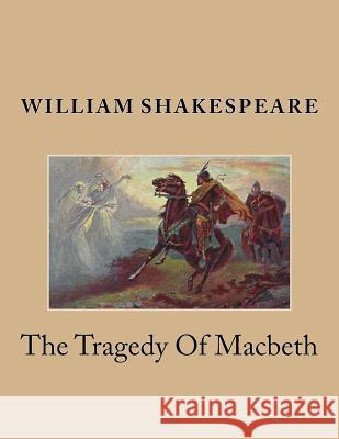 The Tragedy Of Macbeth Shakespeare, William 9781500570330 Createspace - książka