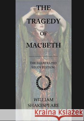 The Tragedy of Macbeth: GCSE English Illustrated Student Edition with wide annotation friendly margins Cby Publishing Cby Publishing William Shakespeare 9781533254658 Createspace Independent Publishing Platform - książka