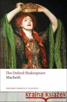 The Tragedy of Macbeth: The Oxford Shakespeare William Shakespeare 9780199535835 Oxford University Press - książka