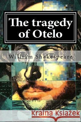 The tragedy of Otelo Shakespeare, William 9781519594686 Createspace Independent Publishing Platform - książka