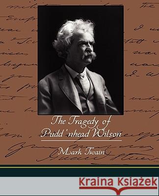 The Tragedy of Pudd nhead Wilson Twain, Mark 9781438530123 Book Jungle - książka