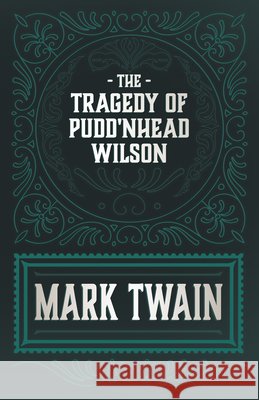 The Tragedy of Pudd'nhead Wilson Twain, Mark 9781443710244 Miller Press - książka
