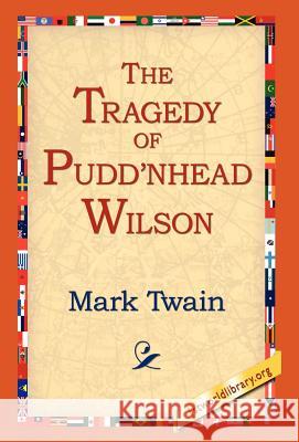The Tragedy of Pudd'nhead Wilson Mark Twain 9781421807782 1st World Library - książka