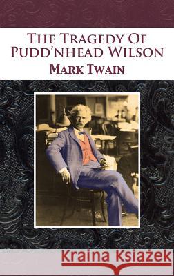 The Tragedy Of Pudd'nhead Wilson Twain, Mark 9781680922318 12th Media Services - książka