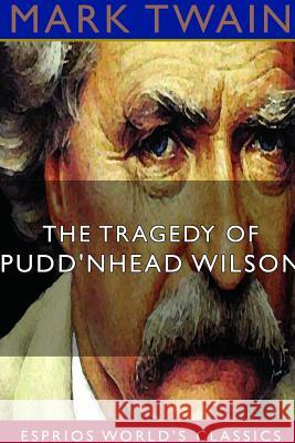 The Tragedy of Pudd'nhead Wilson (Esprios Classics) Mark Twain 9781388730154 Blurb - książka