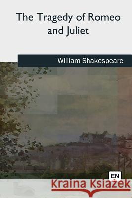 The Tragedy of Romeo and Juliet William Shakespeare 9781727733365 Createspace Independent Publishing Platform - książka