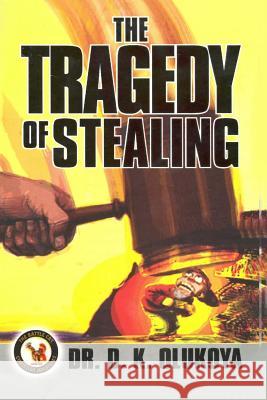 The Tragedy of Stealing Dr D. K. Olukoya 9789789201105 Battle Cry Christian Ministries - książka
