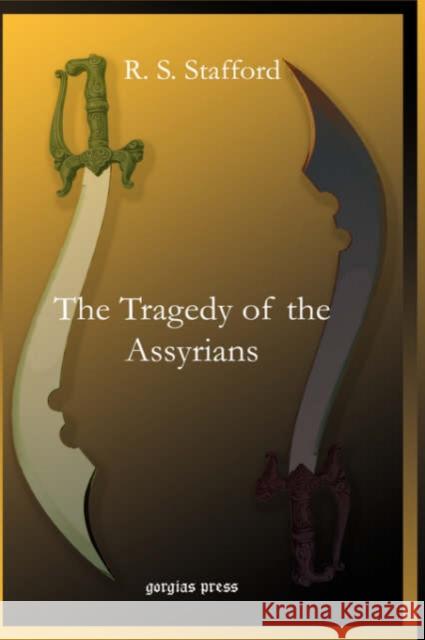 The Tragedy of the Assyrians R. Stafford 9781593334130 Gorgias Press - książka