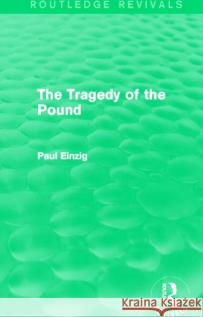 The Tragedy of the Pound Paul Einzig 9780415819411 Routledge - książka