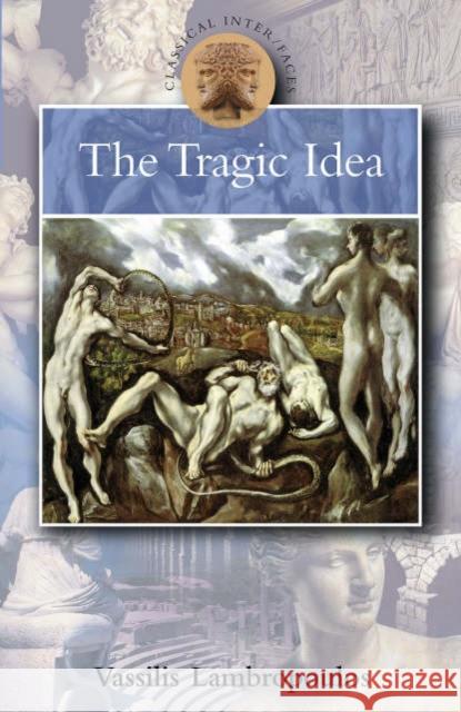 The Tragic Idea Vassillis Lambrapoulos 9780715635582 Gerald Duckworth & Company - książka