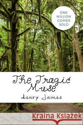 The Tragic Muse Henry James 9781717046673 Createspace Independent Publishing Platform - książka
