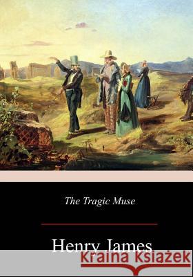 The Tragic Muse Henry James 9781977697554 Createspace Independent Publishing Platform - książka